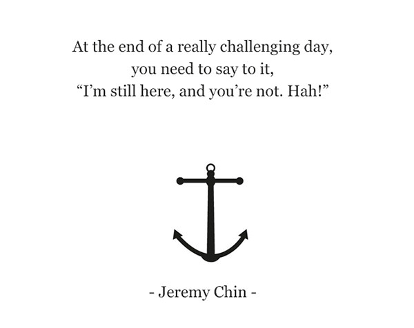 Jeremy Chin #63: At the end of a really challenging day, you need to say to it, 