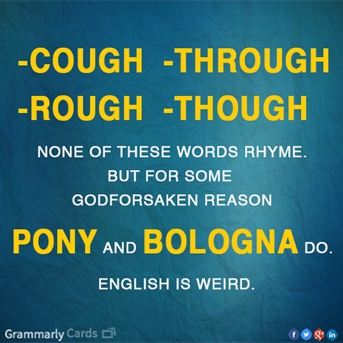 Literary 5 Cough Through Rough Though None Of These Words Rhyme But For Some Reason Pony